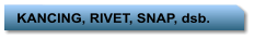 KANCING, RIVET, SNAP, dsb.
